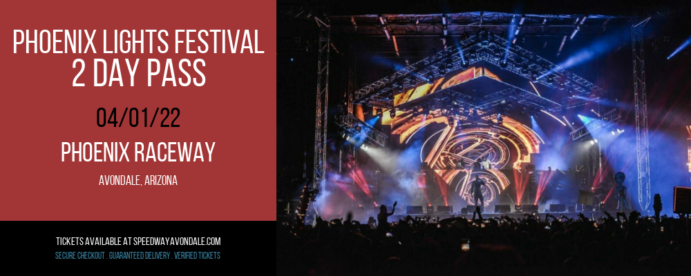 Phoenix Lights Festival - 2 Day Pass at Phoenix Raceway tickets Phoenix Lights Festival - 2 Day Pass at Phoenix Raceway