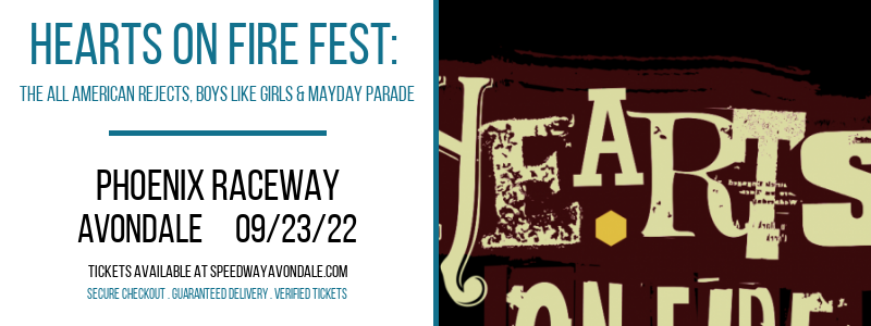 Hearts on Fire Fest: The All American Rejects, Boys Like Girls & Mayday Parade at Phoenix Raceway tickets Hearts on Fire Fest: The All American Rejects, Boys Like Girls & Mayday Parade at Phoenix Raceway