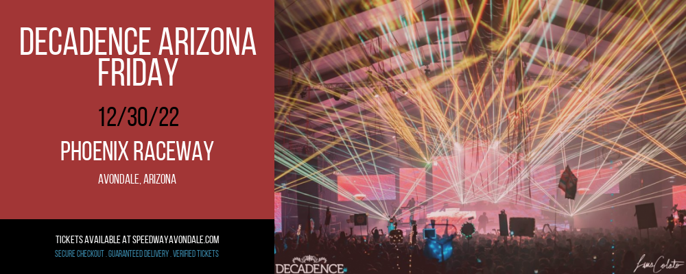 Decadence Arizona - Friday at Phoenix Raceway tickets Decadence Arizona - Friday at Phoenix Raceway