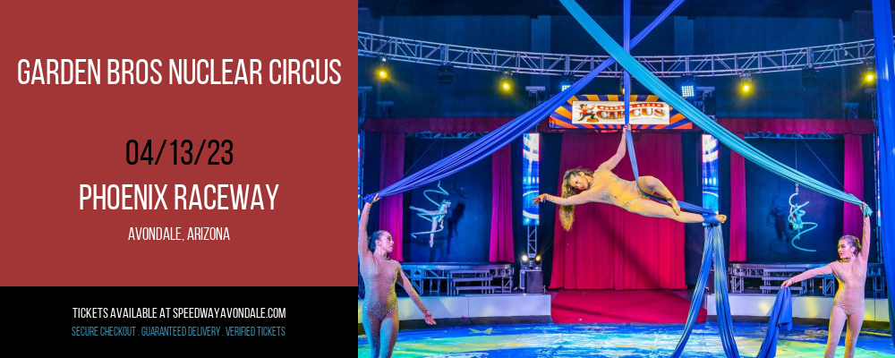Garden Bros Nuclear Circus at Phoenix Raceway tickets Garden Bros Nuclear Circus at Phoenix Raceway