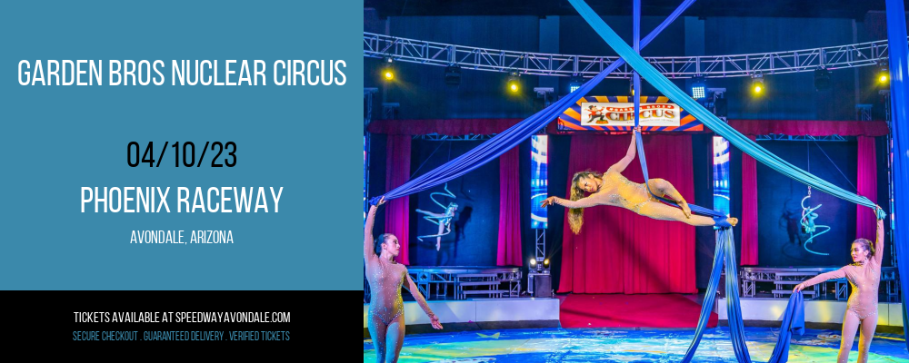 Garden Bros Nuclear Circus at Phoenix Raceway tickets Garden Bros Nuclear Circus at Phoenix Raceway