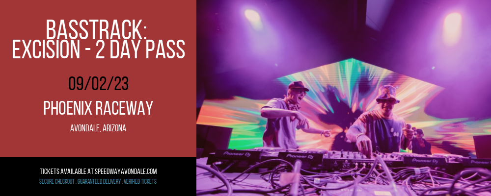 Basstrack: Excision - 2 Day Pass at Phoenix Raceway tickets Basstrack: Excision - 2 Day Pass at Phoenix Raceway