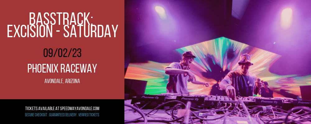 Basstrack: Excision - Saturday at Phoenix Raceway tickets Basstrack: Excision - Saturday at Phoenix Raceway