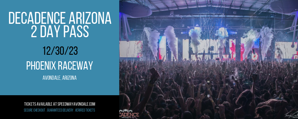 Decadence Arizona - 2 Day Pass at Phoenix Raceway